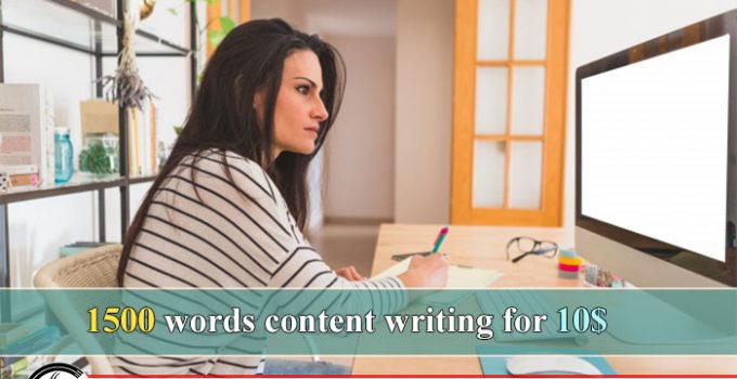 1500 words content writing for 10$ in less than 24 hours